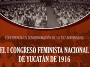Reflexionan sobre el Primer Congreso Feminista de México hace 107 años