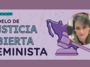 Presentan Modelo de Justicia Abierta Feminista