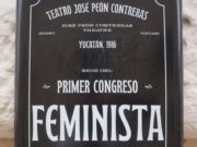 El Primer Congreso Feminista de México fue en Yucatán en 1916