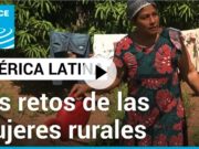 Los desafíos que enfrentan las mujeres campesinas en América Latina