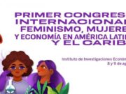 UNAM tendrá el primer congreso internacional de economía feminista