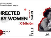 Directed by Women Spain cumple una década visibilizando a mujeres cineastas