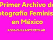 Crearán el primer archivo de fotografía feminista en México